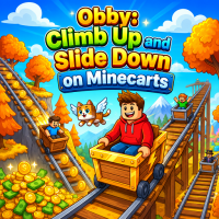 Play Obby: Climb Up and Slide Down on Minecarts now!
